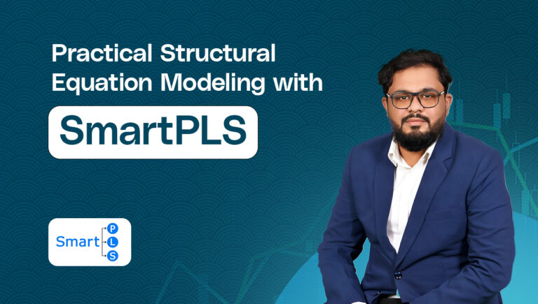 Practical Structural Equation Modeling with SmartPLS Batch-03